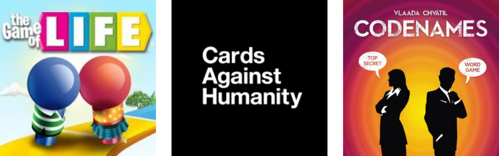 three board game titles, Life, Cards Against Humanity, and Codenames.  These games are great for online team building. 